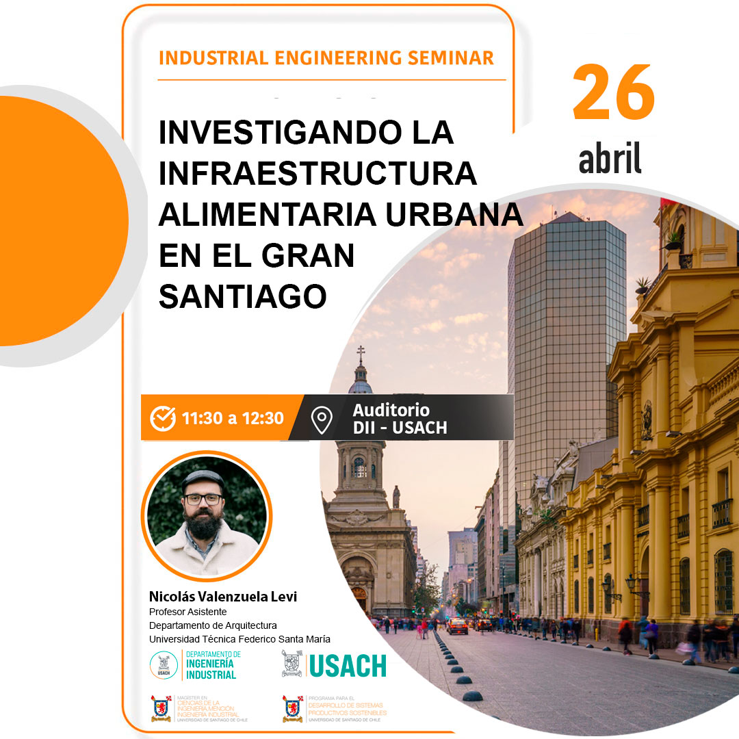Invitación Seminario: “Investigando la Infraestructura Alimentaria Urbana en el Gran Santiago”.