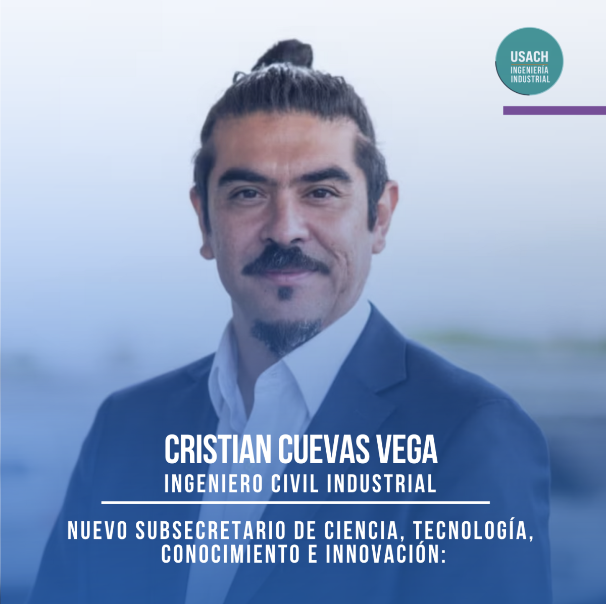 Felicitaciones a Cristian Cuevas Vega, nuevo Subsecretario de Ciencia, Tecnología e Innovación del Gobierno de Chile