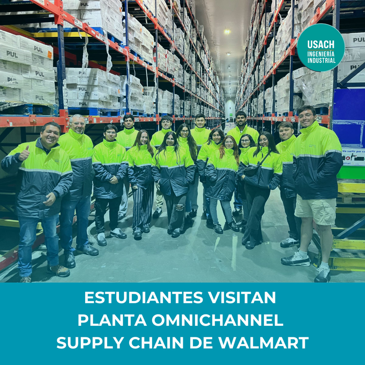 Estudiantes del Departamento de Ingeniería Industrial visitan la Planta Omnichannel Supply Chain de Walmart
